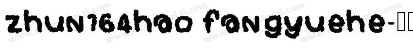 zhun164hao fangyuehe字体转换